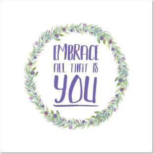 Embrace all that is YOU Posters and Art